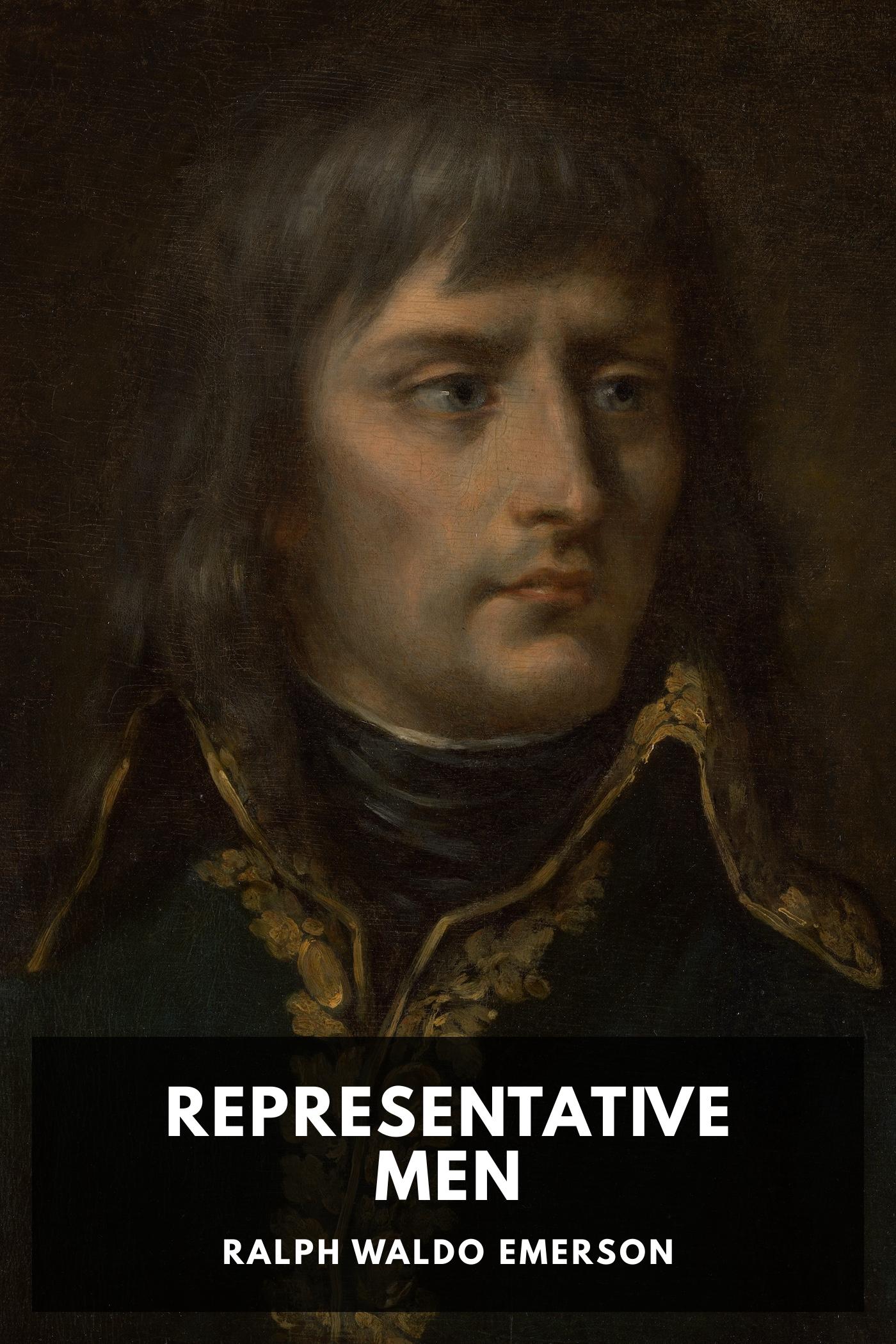 Representative Men - Ralph Waldo Emerson